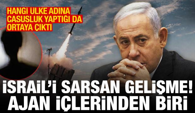 İsrail'de ajan alarmı! İran'ın casusu &ccedil;ıktı