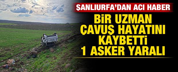 Şanlıurfa'dan acı haber: Bir uzman &ccedil;avuş hayatını kaybetti, 1 asker yaralı