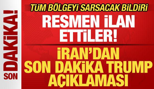 İran'dan son dakika Trump a&ccedil;ıklaması! Resmen ilan ettiler! T&uuml;m b&ouml;lgeyi sarsacak bildiri