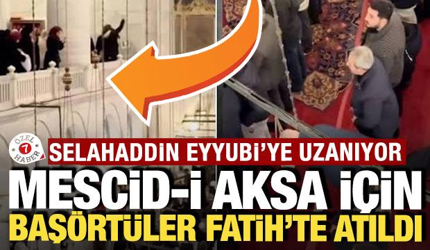 Selahaddin Eyyubi d&ouml;nemine uzanıyor: Mescid-i Aksa i&ccedil;in Fatih'te baş&ouml;rt&uuml;ler atıldı