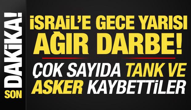 Son dakika: İsrail'e gece yarısı ağır darbe! &Ccedil;ok sayıda tank ve asker kaybettiler...