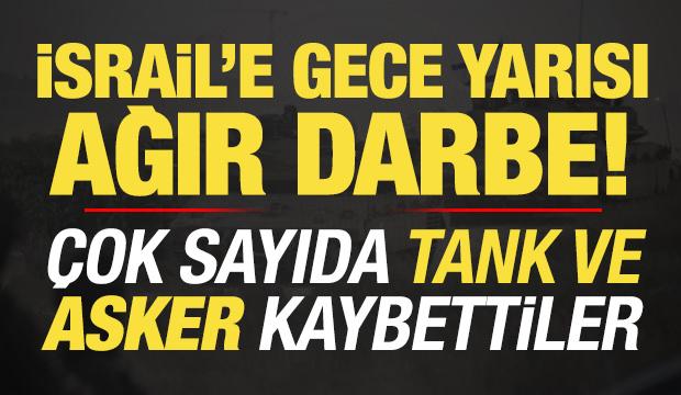 Son dakika: İsrail'e gece yarısı ağır darbe! &Ccedil;ok sayıda tank ve asker kaybettiler...
