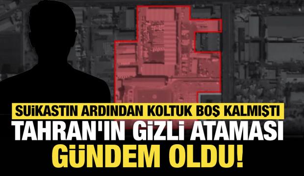 Suikastın ardından koltuk boş kalmıştı: Tahran'ın gizli ataması g&uuml;ndem oldu!