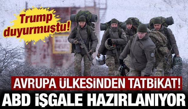 Trump işgale hazırlanıyordu: Avrupa &uuml;lkesinden tatbikat!