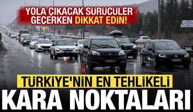 T&uuml;rkiye&rsquo;de kaza kara noktaları a&ccedil;ıklandı: 25 yol kesimi... Yola &ccedil;ıkacak s&uuml;r&uuml;c&uuml;ler dikkat!