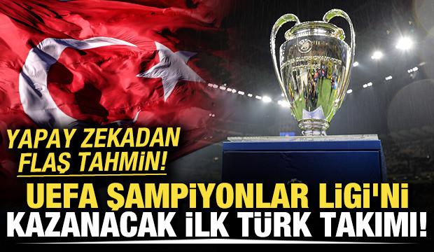 UEFA Şampiyonlar Ligi'ni kazanacak ilk T&uuml;rk takımı!