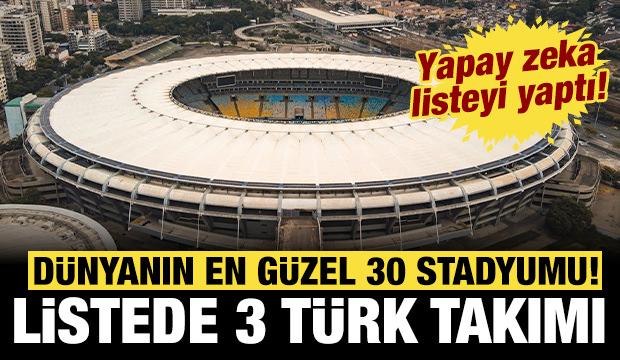 Yapay zeka d&uuml;nyanın en g&uuml;zel 30 stadyumunu se&ccedil;ti: Listede 3 T&uuml;rk takımı var!