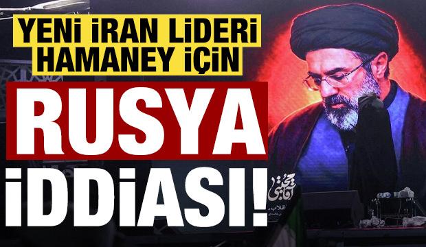 Yeni İran lideri Hamaney i&ccedil;in Rusya iddiası!