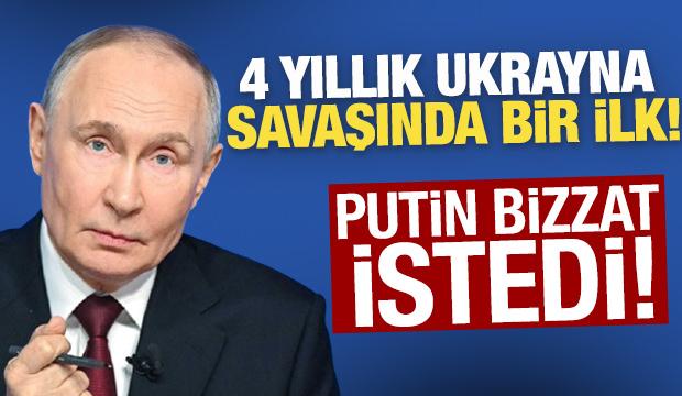 4 yıllık Ukrayna savaşında bir ilk! Putin bizzat istedi