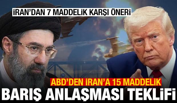 ABD'den İran'a 15 maddelik barış anlaşması teklifi! İran'dan da 7 maddelik karşı &ouml;neri
