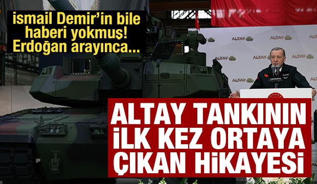 Altay tankının bilinmeyen hikayesi ortaya &ccedil;ıktı: Erdoğan &ouml;ğrenince İsmail Demir&rsquo;i aramış&hellip;