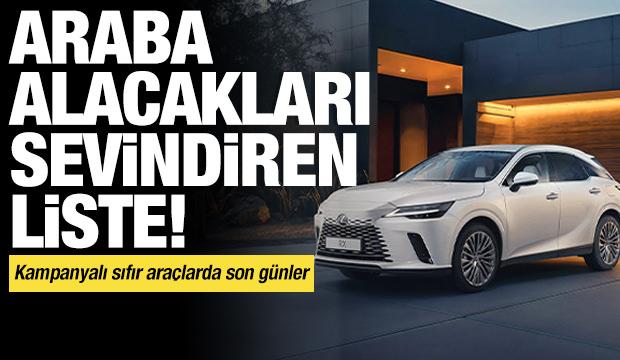 Araba alacakları sevindiren liste! Kampanyalı sıfır ara&ccedil;larda son g&uuml;nler...