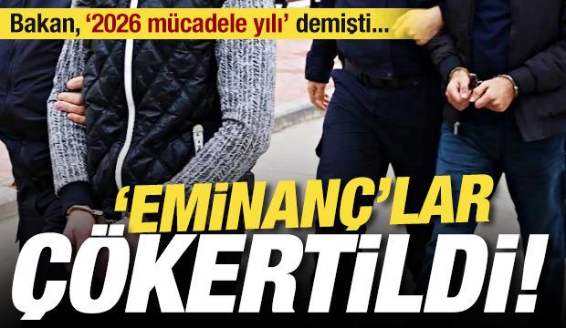 Bakan, 2026&rsquo;yı '&ccedil;etelerle m&uuml;cadele yılı&rsquo; ilan etmişti: Eminan&ccedil; Kardeşler&rsquo;e operasyon