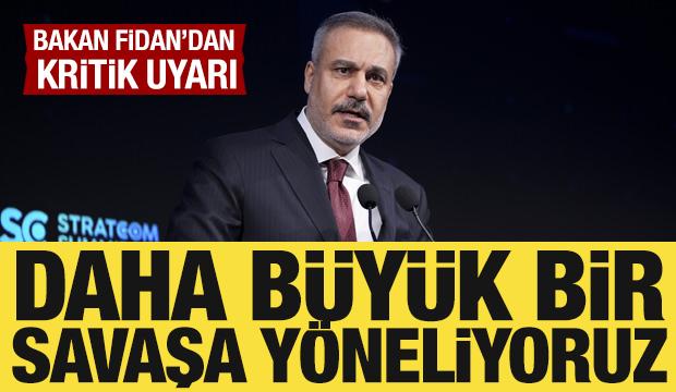 Bakan Fidan'dan b&ouml;lge &uuml;lkelerine uyarı: Bu anlamsız savaşın bitmesi gerekiyor