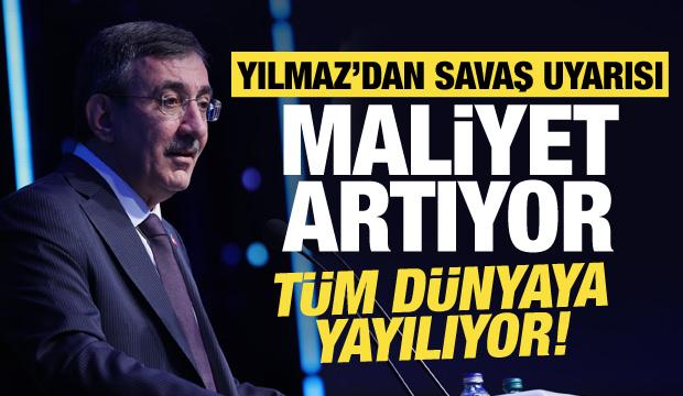 Cevdet Yılmaz&rsquo;dan savaş uyarısı: Maliyet artıyor, d&uuml;nyaya yayılıyor!