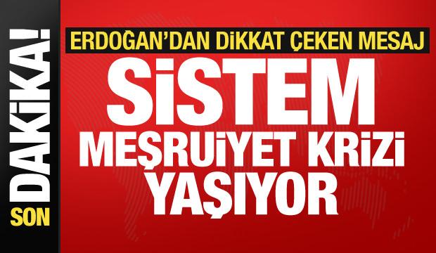 Cumhurbaşkanı Erdoğan: Uluslararası sistem meşruiyet krizi yaşıyor