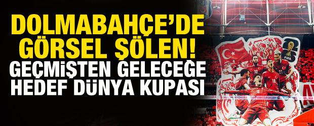 Dolmabah&ccedil;e'de g&ouml;rsel ş&ouml;len! 'Ge&ccedil;mişten geleceğe hedef D&uuml;nya Kupası'