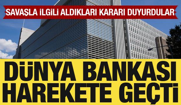 D&uuml;nya Bankası harekete ge&ccedil;ti: Savaşla ilgili aldığı kararı duyurdu