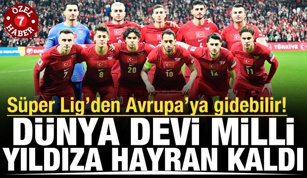 D&uuml;nya devi milli yıldıza hayran kaldı! S&uuml;per Lig'den Avrupa'ya gidebilir