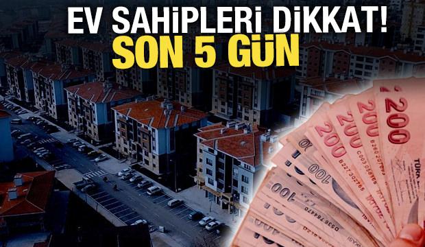 Ev sahipleri dikkat! &Ouml;deme i&ccedil;in son 5 g&uuml;n