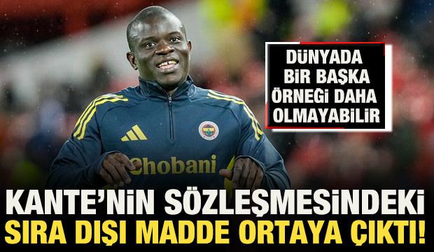 Fenerbah&ccedil;e'de N'Golo Kante'nin s&ouml;zleşmesindeki sıra dışı madde ortaya &ccedil;ıktı! 