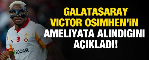 Galatasaray'dan a&ccedil;ıklama! 'Victor Osimhen ameliyata alındı'