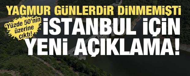 G&uuml;nlerdir yağmur dinmiyordu: İstanbul i&ccedil;in yeni a&ccedil;ıklama! 'Y&uuml;zde 50'nin &uuml;zerine &ccedil;ıktı'