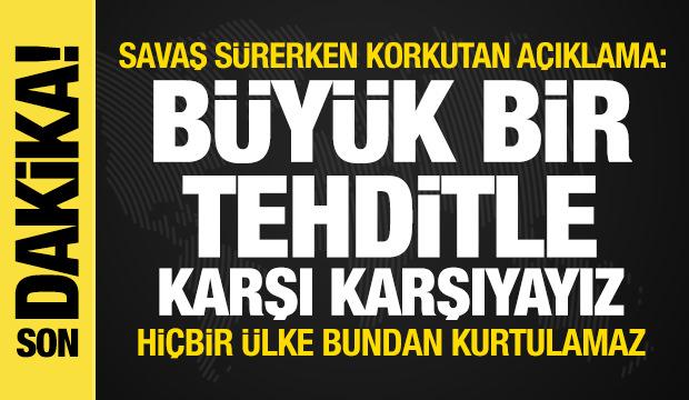 İran savaşı s&uuml;rerken korkutan a&ccedil;ıklama: Hi&ccedil;bir &uuml;lke bundan kurtulamaz