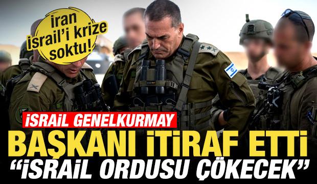 İran İsrail'i krize soktu! Genelkurmay başkanından bomba itiraf: İsrail ordusu &ccedil;&ouml;kecek