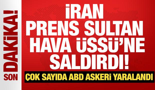 İran Prens Sultan Hava &Uuml;ss&uuml;'n&uuml; hedef aldı! &Ccedil;ok sayıda ABD askeri yaralandı