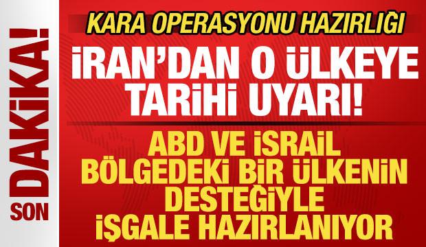 İran'dan o &uuml;lkeye tarihi uyarı: ABD ve İsrail bir &uuml;lkenin desteğiyle işgale hazırlanıyor