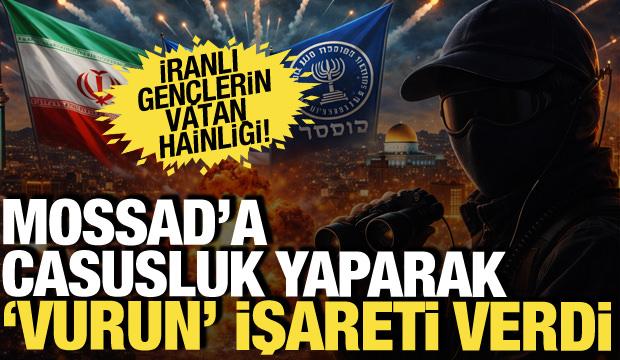 İranlı gen&ccedil;lerin vatan hainliği! Mossad'a casusluk yaparak "vurun" işareti verdi
