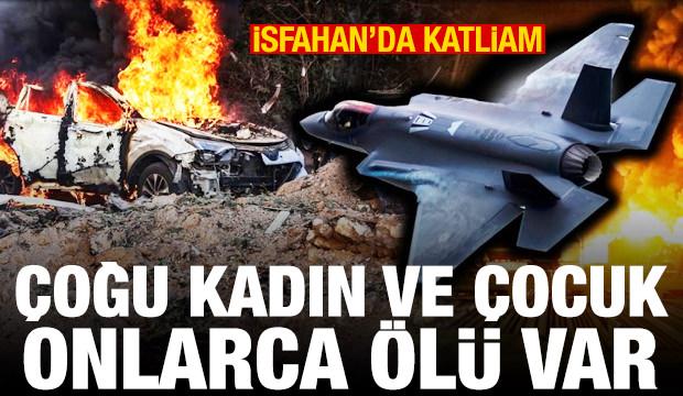 İsfahan'da katliam! &Ccedil;oğu kadın ve &ccedil;ocuk onlarca &ouml;l&uuml; var