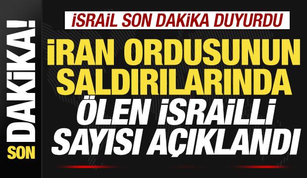 İsrail son dakika duyurdu! İran saldırılarında &ouml;len İsrailli sayısı a&ccedil;ıklandı