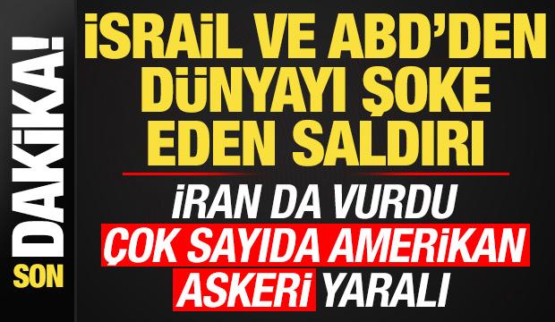 İsrail ve ABD'den d&uuml;nyayı şoke eden saldırı! İran da vurdu &ccedil;ok sayıda ABD askeri yaralandı