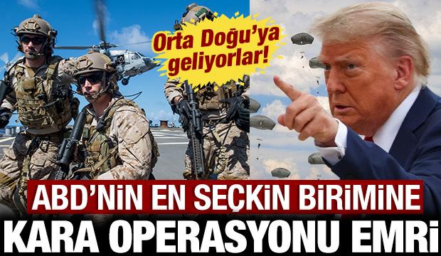 Kara operasyonu i&ccedil;in emir verildi: ABD'nin en se&ccedil;kin birimi Orta Doğu'ya geliyor!