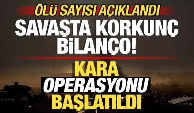 Kara operasyonu sonrası savaşta korkun&ccedil; bilan&ccedil;o! &Ouml;l&uuml; sayısı a&ccedil;ıklandı