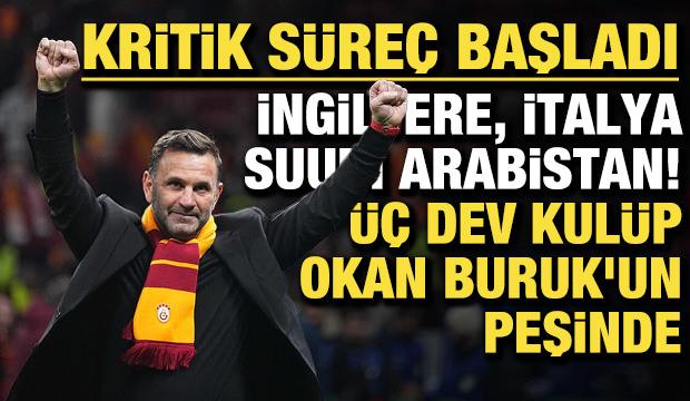 Kritik s&uuml;re&ccedil; başladı: İngiltere, İtalya, Suudi Arabistan! &Uuml;&ccedil; kul&uuml;p Okan Buruk'un peşinde