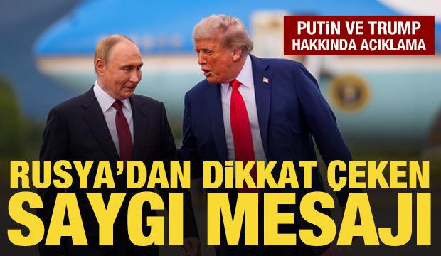 Rusya'dan a&ccedil;ıklama: Putin ve Trump birbirlerine saygı duyuyor