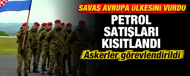 Savaş Avrupa &uuml;lkesini vurdu! Petrol satışı kısıtlandı! Askerler g&ouml;revlendirildi