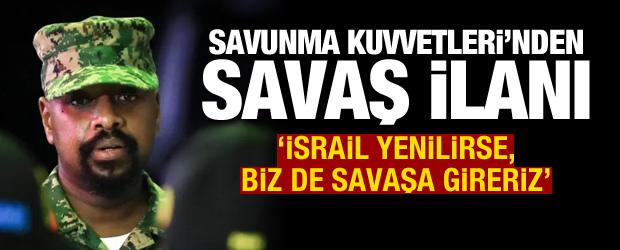 Savunma Komutanından savaş ilanı! "İsrail yenilirse, biz de savaşa gireriz"