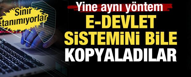 Sınır tanımıyorlar: e-Devlet sistemini bile kopyaladılar