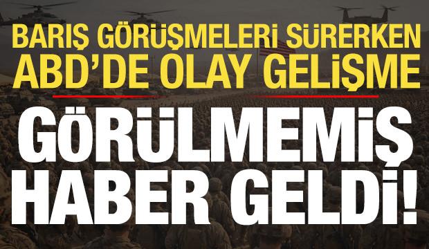 Son dakika: Barış g&ouml;r&uuml;şmeleri s&uuml;rerken ABD'den ortalığı karıştıracak haber geldi!