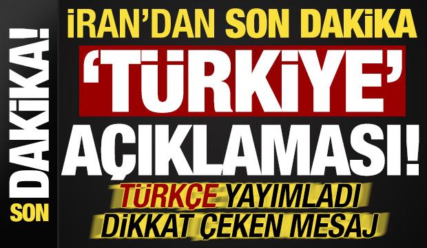 Son dakika: İran'dan son dakika 'T&uuml;rkiye' a&ccedil;ıklaması! T&uuml;rk&ccedil;e yayımladı, dikkat &ccedil;eken mesaj