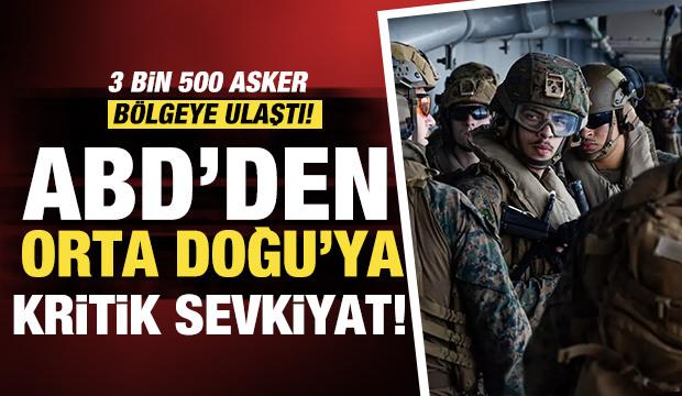 Son dakika...ABD'den Orta Doğu'ya kritik sevkiyat: 3 bin 500 asker b&ouml;lgeye ulaştı