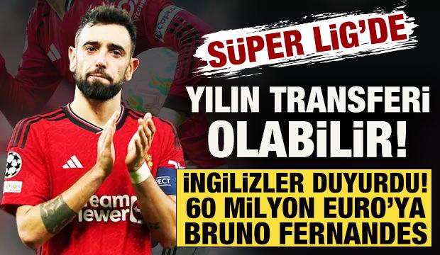 S&uuml;per Lig&rsquo;de yılın transferi olabilir! İngilizler duyurdu: 60 milyona Bruno Fernandes