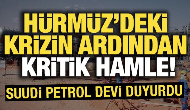 Suudi petrol devi duyurdu! H&uuml;rm&uuml;z'deki krizin ardından kritik hamle