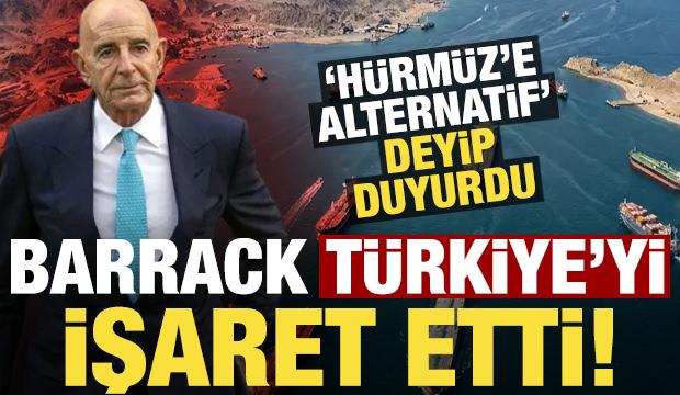 Tom Barrack "H&uuml;rm&uuml;z'e alternatif" deyip duyurdu: T&uuml;rkiye enerji dağıtım merkezi olacak!