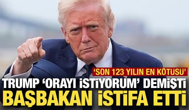Trump "orayı istiyorum" demişti! Başbakan istifa etti