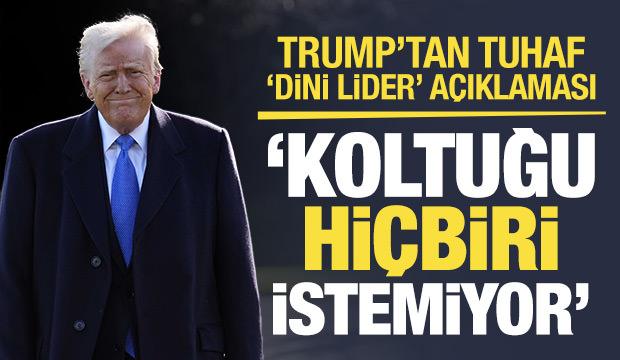 Trump'tan tuhaf 'dini lider' &ccedil;ıkışı: Koltuğu hi&ccedil;biri istemiyor